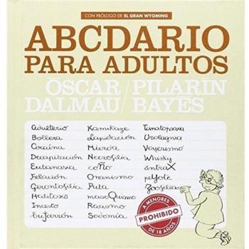 Abecedario Para Adultos: Prohibido a menores de 18 años: 3 - Oscar Dalmau - Pilarin Bayes