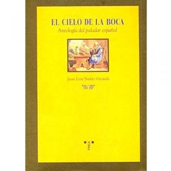 El cielo de la boca. Antología del paladar español