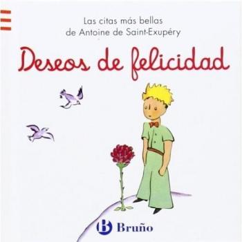 Deseos de felicidad: Las citas más bellas de Antoine de Saint-Exupéry
