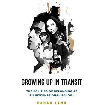 Growing Up in Transit: The Politics of Belonging at an International School - Multicultural Education Book