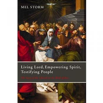 Living Lord, Empowering Spirit: The Church in Acts - A Testimony of Faith