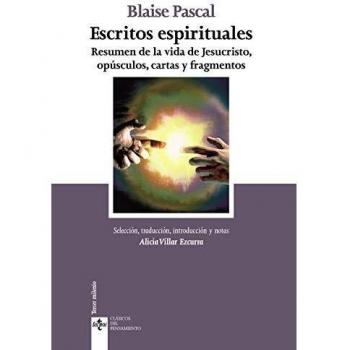 Escritos espirituales: Resumen de la vida de Jesucristo, opúsculos, cartas y fragmentos