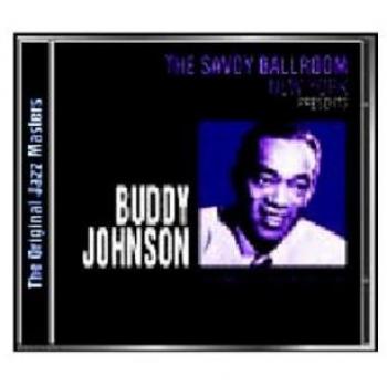 The Savoy Ballroom New York Presents - Buddy Johnson