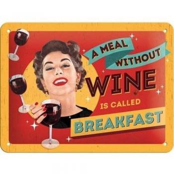 Nostalgic-Art Cartel de Chapa 15x20 -A Meal Without Wine