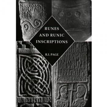 Runes and Runic Inscriptions: Collected Essays on Anglo-Saxon and Viking Runes