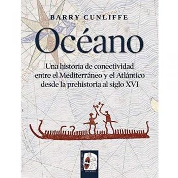 Océano: Una historia de conectividad entre el Mediterráneo y el Atlántico desde la prehistoria hasta el siglo XVI