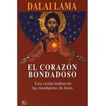 El corazón bondadoso: Una visión budista de las enseñanzas de Jesús