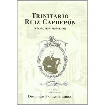 Discursos parlamentarios de Trinitario Ruiz Capdepón