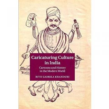 Caricaturas de la Cultura en India: Historias y Dibujos Modernos - Ritu Gairola Khanduri