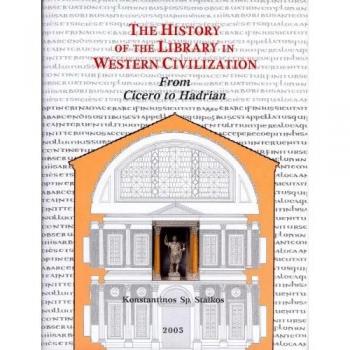 The History of the Library in Western Civilization, Volume II: From Cicero to Hadrian: The Roman World from the Beginnings of Latin Literature to the Monumental and Private Libraries of the Empire: 2