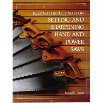 Keeping the Cutting Edge Setting and Sharpening Hand and Power Saws