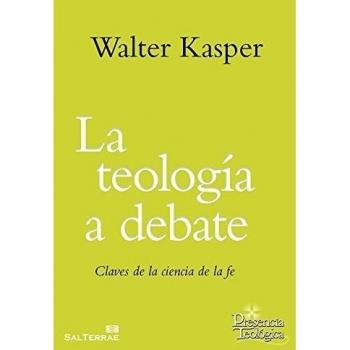 Teologia A Debate: Claves de la ciencia de la fe: 242 - KASPER, WALTER