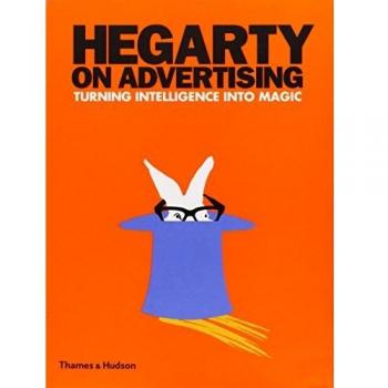 Hegarty on Advertising: Turning Intelligence into Magic