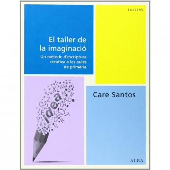 El taller de la imaginació - Care Santos Torres