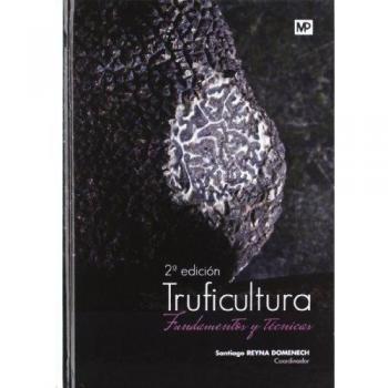 Truficultura. Fundamentos y técnicas