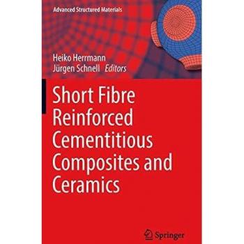 Short Fibre Reinforced Cementitious Composites and Ceramics: 95
