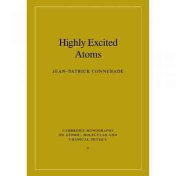 Átomos Altamente Excitados (Monografías de Cambridge sobre Física Atómica, Molecular y Química, Volumen 9)