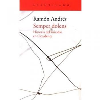 Semper dolens: Historia del suicidio en Occidente: 320 - Ramón Andrés González-cobo