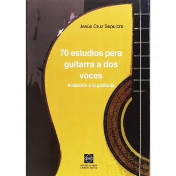 70 ESTUDIOS PARA GUITARRA A DOS VOCES: INICIACION A LA POLIFONIA