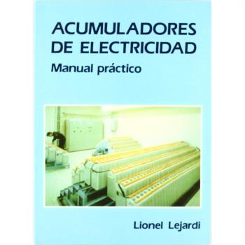 Acumuladores De Electricidad:manual Practico