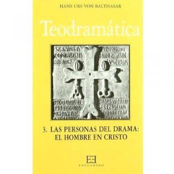Teodramática / 3: Las personas del drama: el hombre en Cristo