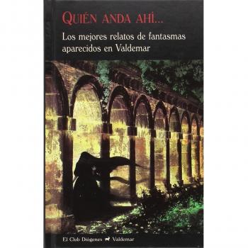 Quién anda ahí...: Los mejores relatos de fantasmas aparecidos en Valdemar - Varios Autores