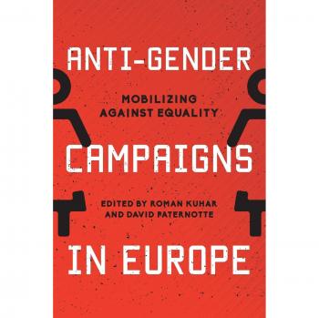 European Anti-Gender Campaigns: An In-Depth Analysis and Critique
