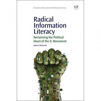 Radical Information Literacy: Reclaiming the Political Heart of the IL Movement