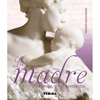 La madre. Poemas, rimas y recuerdos