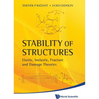 Stability of Structures: Comprehensive Guide by Zdenek P. Bazant and Luigi Cedolin