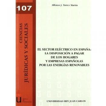 El Sector Eléctrico En España: La Disposición A Pagar De Los Hogares Y Empresas Españolas Por Las Energías Renovables