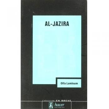 AL-JAZIRA ESPEJO REBELDE Y AMBIGUO DEL MUNDO ARABE