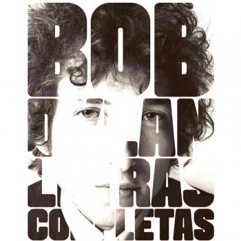 Complete Lyrics of Bob Dylan (1962-2016) - Available in Assorted Colors