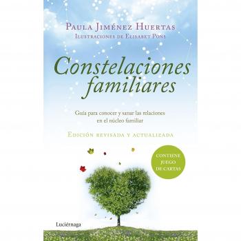 Constelaciones familiares: Guía para conocer y sanar las relaciones en el núcleo familiar - Paula Jiménez Huertas
