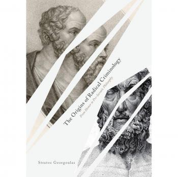 The Origins of Radical Criminology: From Homer to Pre-Socratic Philosophy