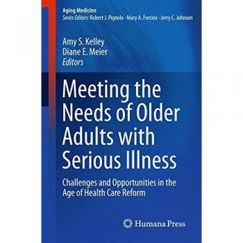 Aging Medicine: Addressing Serious Illness in Older Adults - Humana Press Edition
