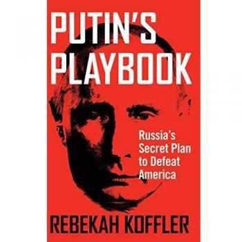 Putin's Playbook: Russia's Secret Plan to Defeat America