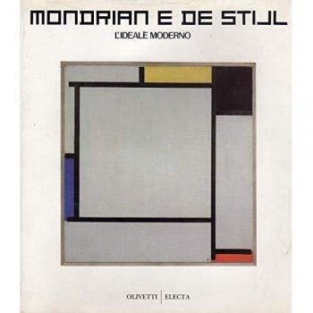 Mondrian e De Stijl. L'ideale moderno. Ediz. illustrata