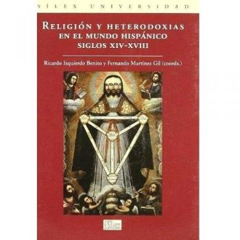 Religión y Heterodoxias en el mundo hispánico Siglos XIV-XVIII: xxx