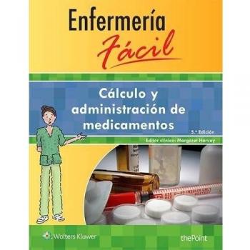 Enfermería fácil. Cálculo y administración de medicamentos