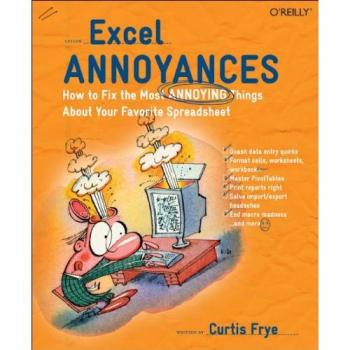 Excel Annoyances: How to Fix the Most Annoying Things about Your Favorite Spreadsheet