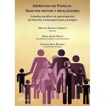 Derecho de familia: nuevos retos y realidades. Estudios jurídicos de aproximación del Derecho Latinoamericano y Europeo