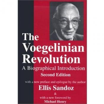 The Voegelinian Revolution: A Biographical Introduction to Conservative Thought