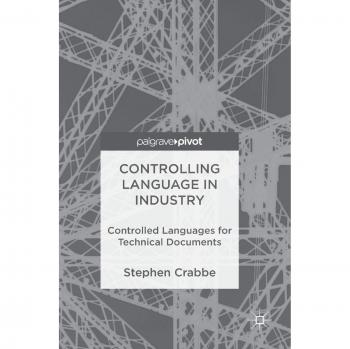 Controlling Language in Industry: Controlled Languages for Technical Documents