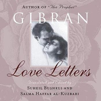 Cartas de Amor: Las Cartas de Amor de Kahlil Gibran a May Ziadah