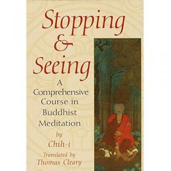 Stopping and Seeing: A Comprehensive Course in Buddhist Meditation