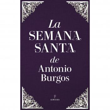 La Semana Santa de Antonio Burgos