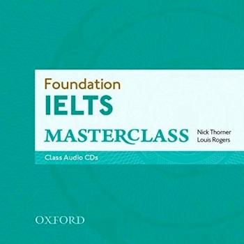 Foundation IELTS Masterclass: IELTS Foundation Masterclass Class CD