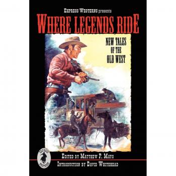 Where Legends Ride: An Epic Adventure Novel
