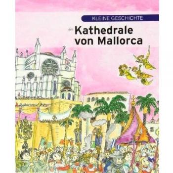 Kleine geschichte der Kathedrale von Mallorca